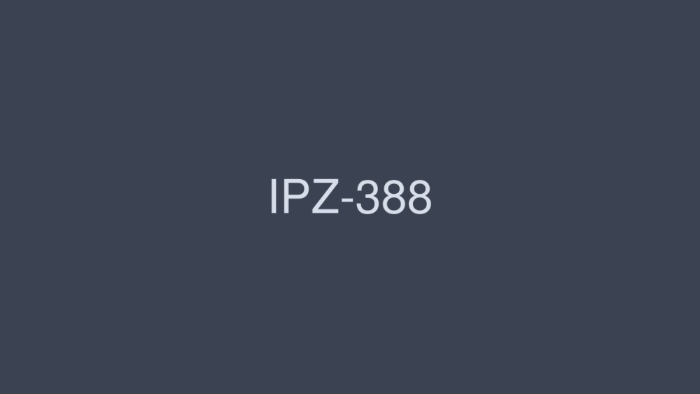 Bỏng Mắt Với IPZ-388: Cảnh Nóng Không Che Của Nữ Diễn Viên Gợi Cảm!